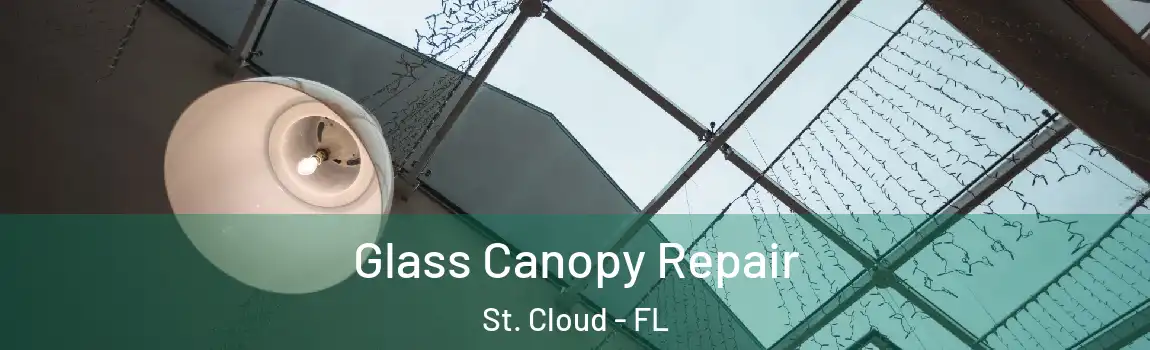  Glass Canopy Repair St. Cloud - FL