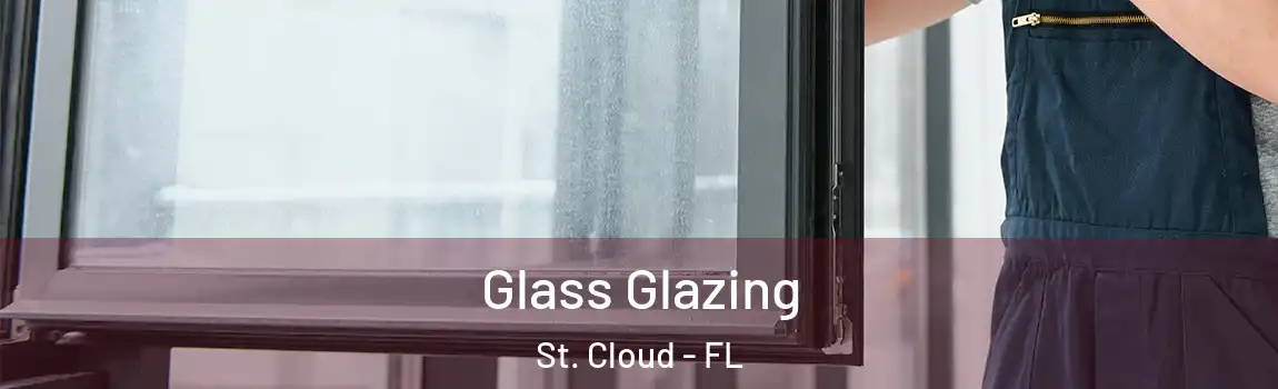  Glass Glazing St. Cloud - FL