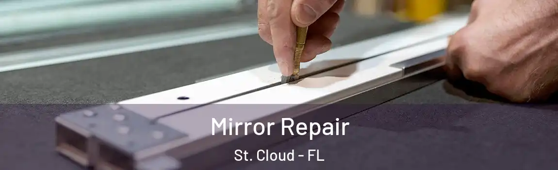  Mirror Repair St. Cloud - FL