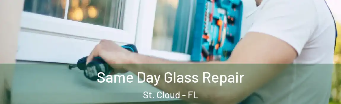  Same Day Glass Repair St. Cloud - FL